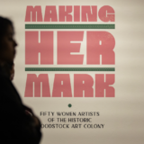 Making Her Mark: Fifty Women Artists of the Historic Woodstock Art Colony